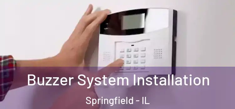 Buzzer System Installation Springfield - IL
