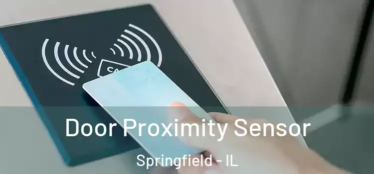 Door Proximity Sensor Springfield - IL