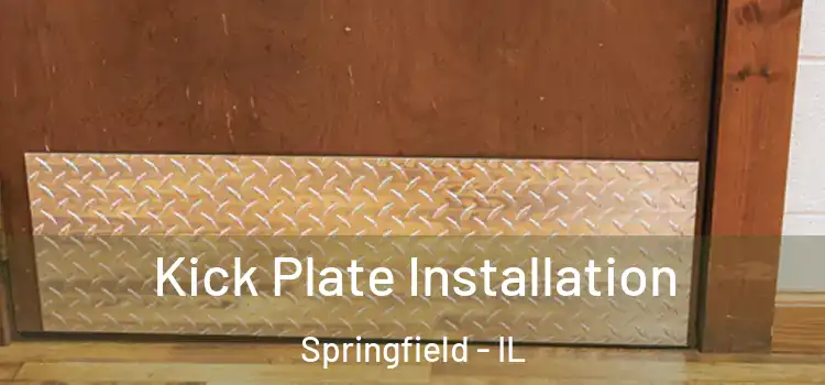 Kick Plate Installation Springfield - IL