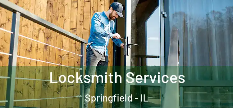 Locksmith Services Springfield - IL